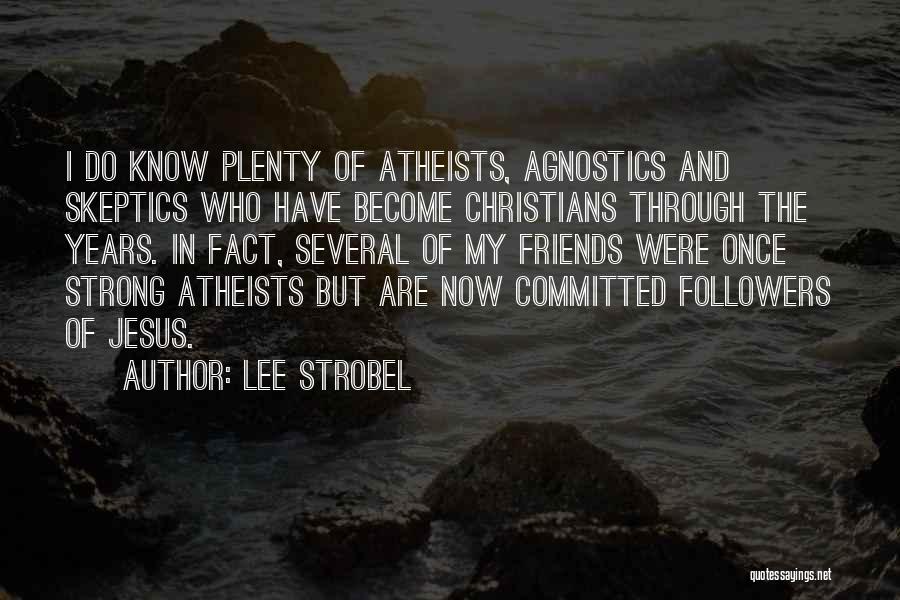 We Agnostics Quotes By Lee Strobel