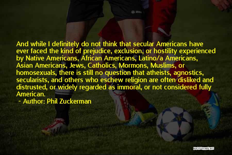 We Agnostics Quotes By Phil Zuckerman