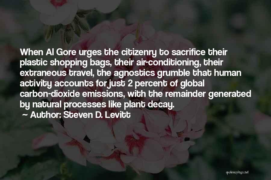 We Agnostics Quotes By Steven D. Levitt