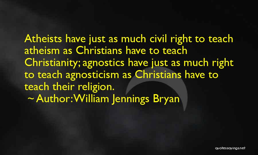 We Agnostics Quotes By William Jennings Bryan