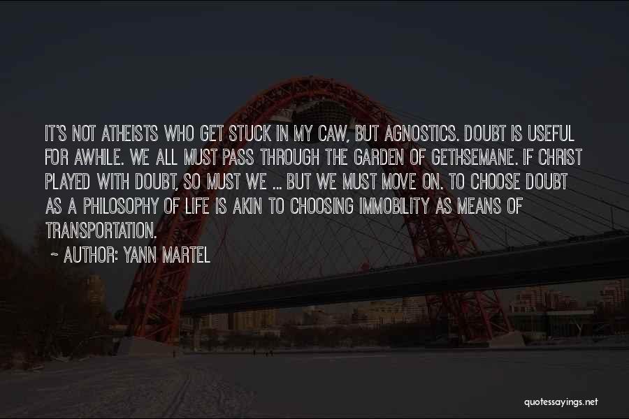 We Agnostics Quotes By Yann Martel