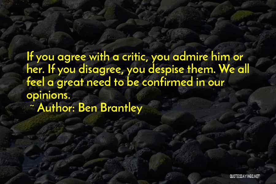 We Agree To Disagree Quotes By Ben Brantley