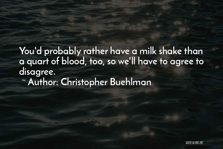 We Agree To Disagree Quotes By Christopher Buehlman