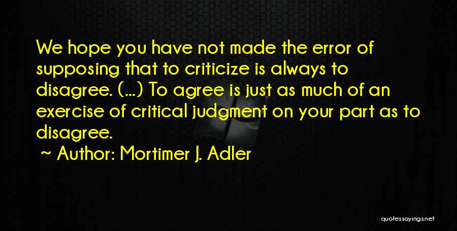 We Agree To Disagree Quotes By Mortimer J. Adler