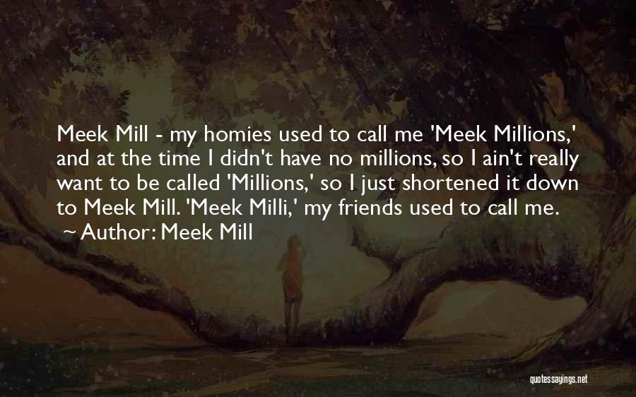 We Ain Friends Quotes By Meek Mill