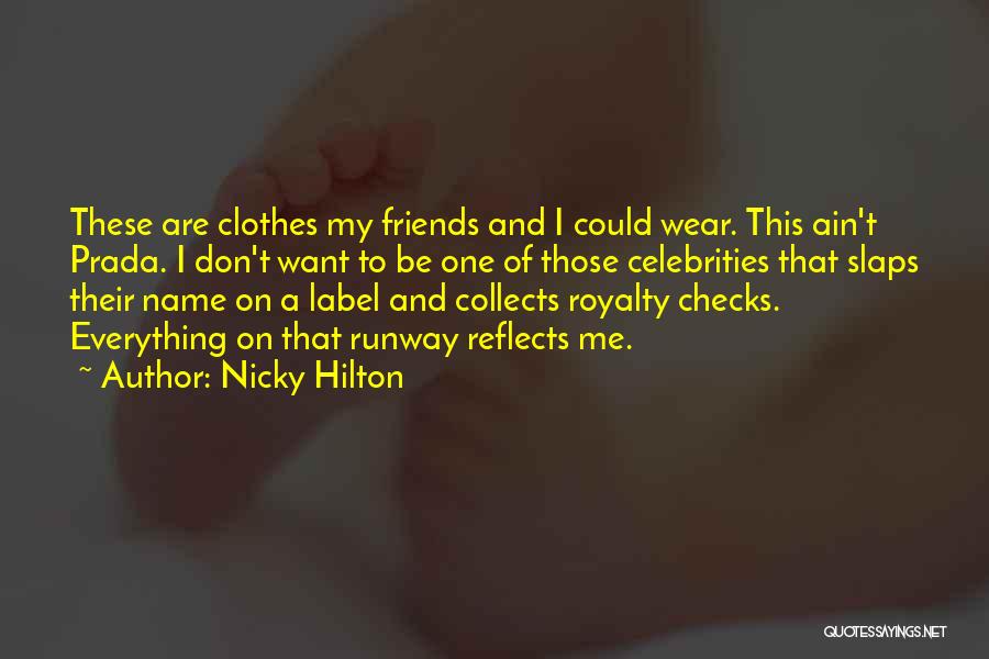 We Ain Friends Quotes By Nicky Hilton