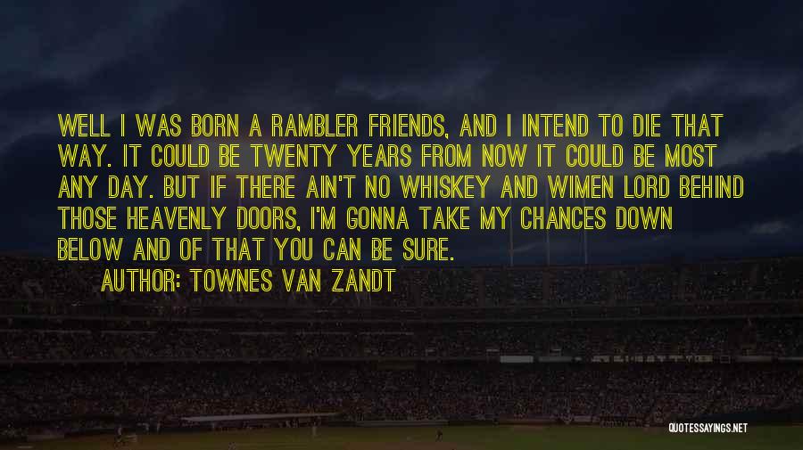 We Ain Friends Quotes By Townes Van Zandt