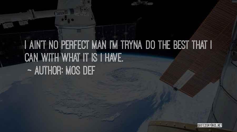 We Ain't Perfect Quotes By Mos Def