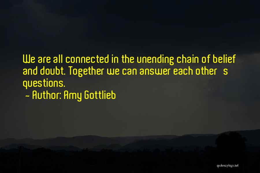 We All Are Connected Quotes By Amy Gottlieb