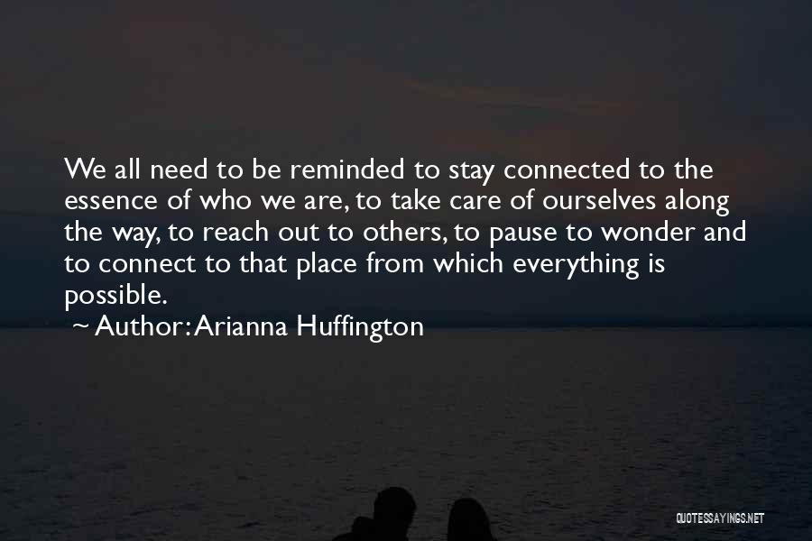 We All Are Connected Quotes By Arianna Huffington