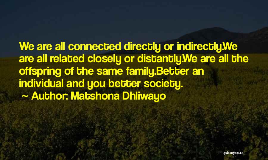 We All Are Connected Quotes By Matshona Dhliwayo