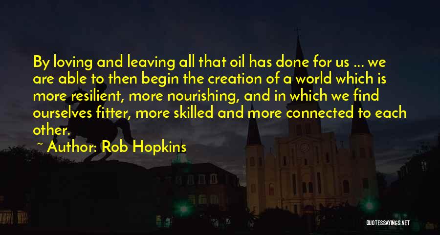 We All Are Connected Quotes By Rob Hopkins