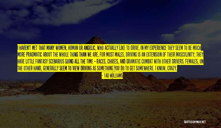 We All Are Crazy Quotes By Tad Williams We All Are Crazy Quotes By Tad Williams