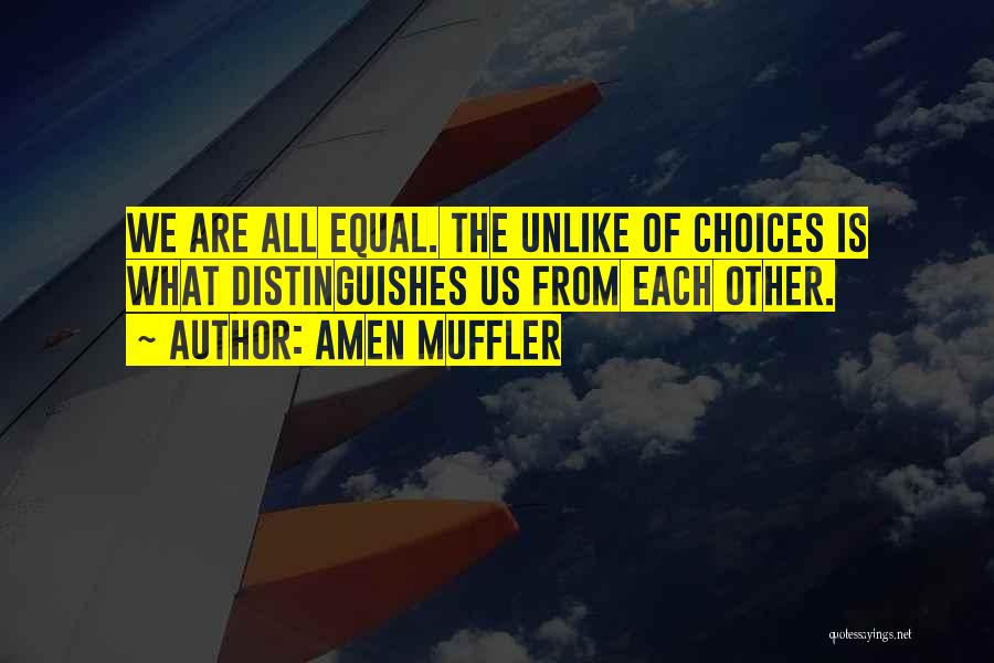 We All Are Equal Quotes By Amen Muffler