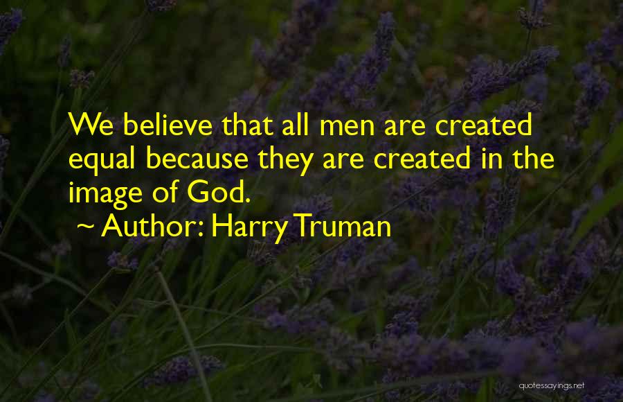 We All Are Equal Quotes By Harry Truman