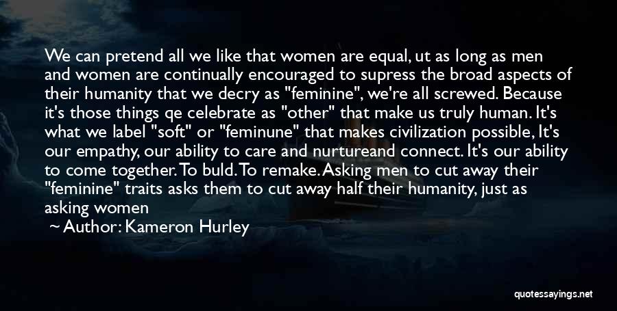 We All Are Equal Quotes By Kameron Hurley