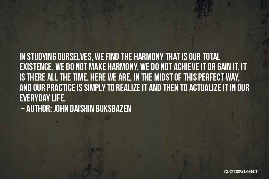 We All Are Not Perfect Quotes By John Daishin Buksbazen