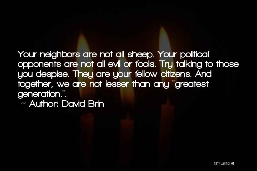 We All Are Together Quotes By David Brin