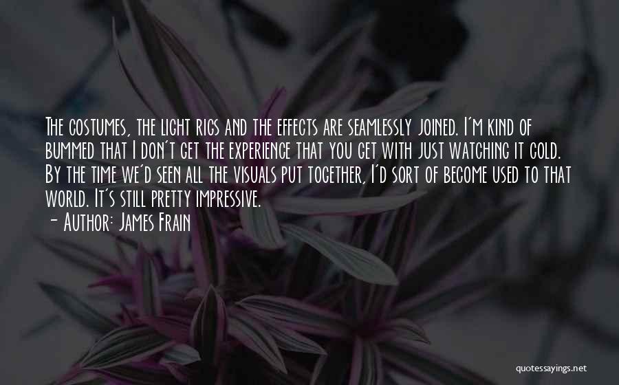 We All Are Together Quotes By James Frain