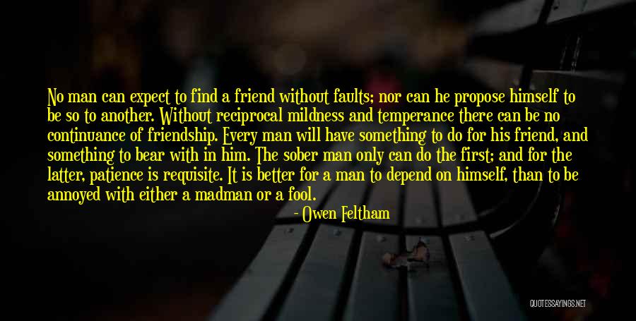We All Depend On One Another Quotes By Owen Feltham We All Depend On One Another Quotes By Owen Feltham