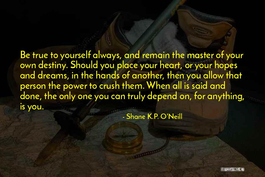 We All Depend On One Another Quotes By Shane K.P. O'Neill We All Depend On One Another Quotes By Shane K.P. O'Neill