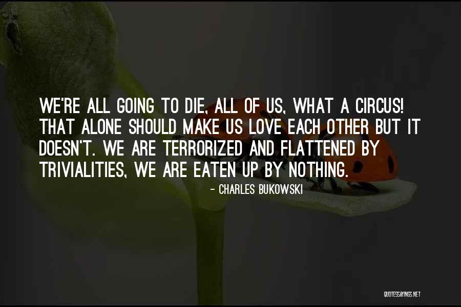 We All Die Alone Quotes By Charles Bukowski