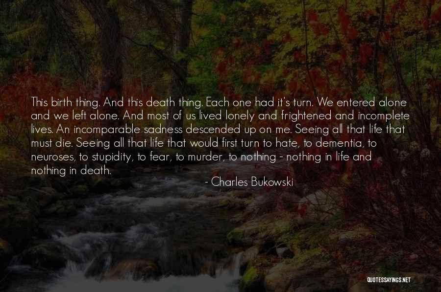 We All Die Alone Quotes By Charles Bukowski