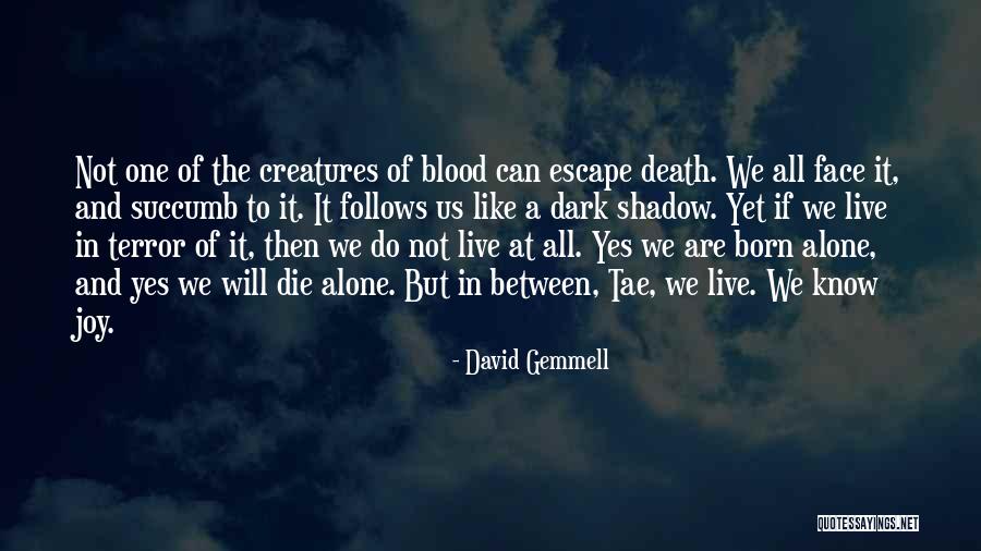 We All Die Alone Quotes By David Gemmell