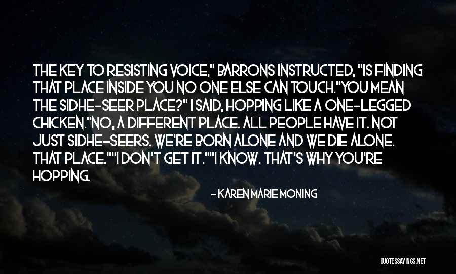 We All Die Alone Quotes By Karen Marie Moning We All Die Alone Quotes By Karen Marie Moning