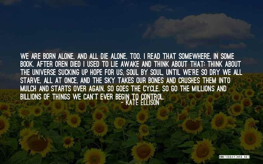 We All Die Alone Quotes By Kate Ellison