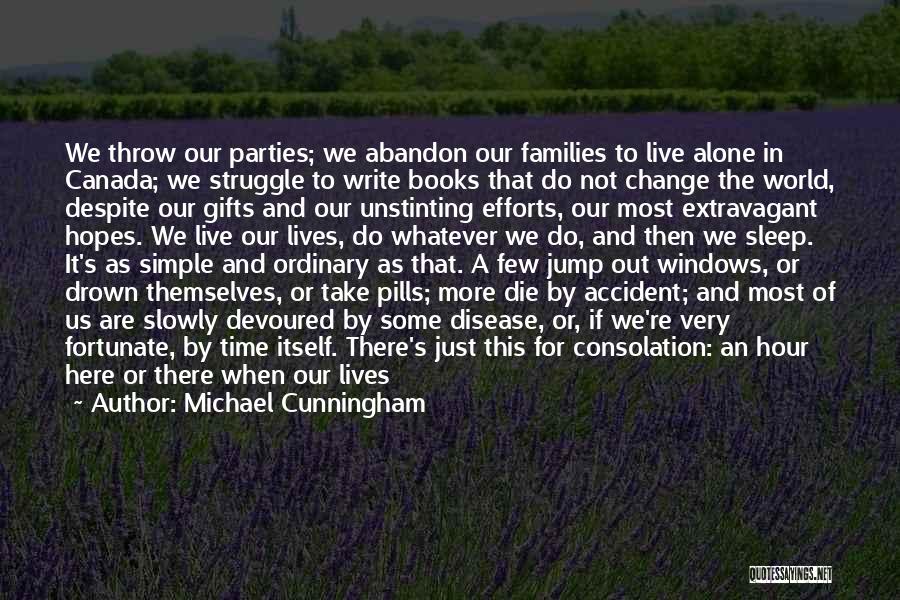 We All Die Alone Quotes By Michael Cunningham