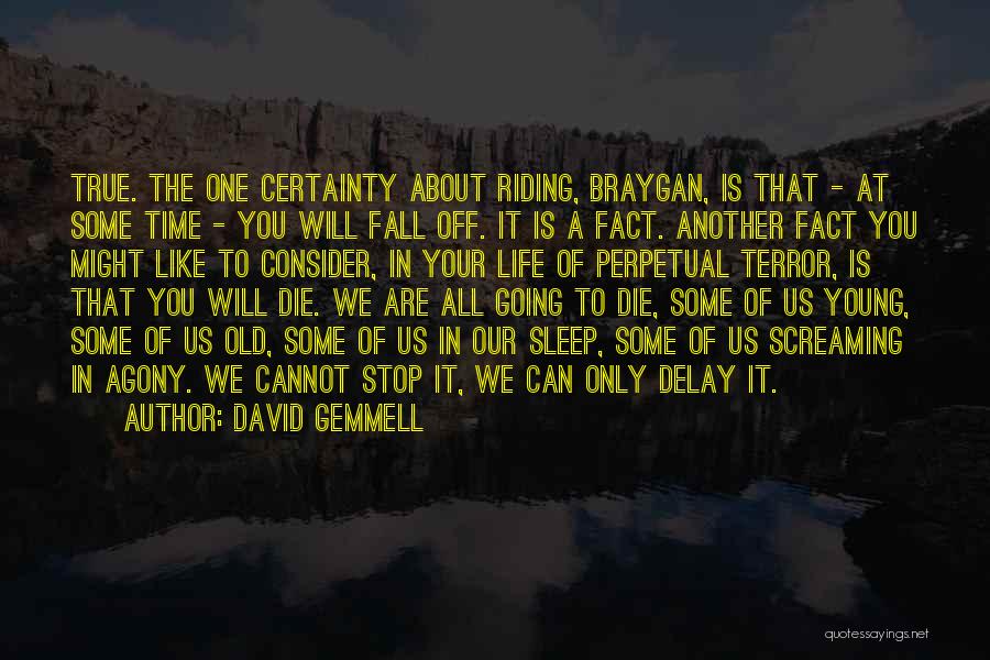 We All Die Young Quotes By David Gemmell