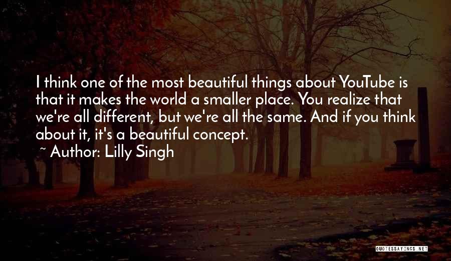 We All Different But Same Quotes By Lilly Singh