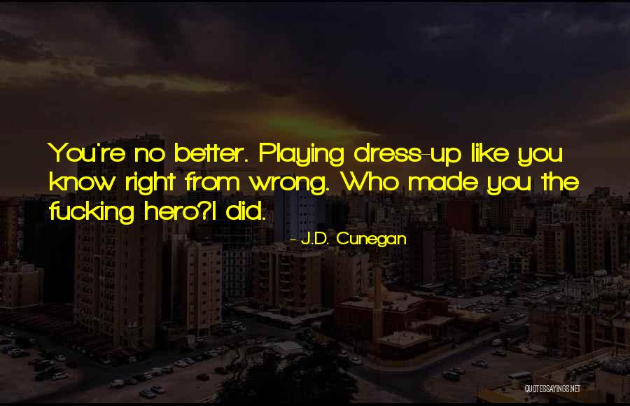 We All Do Better When We All Do Better Quote Quotes By J.D. Cunegan