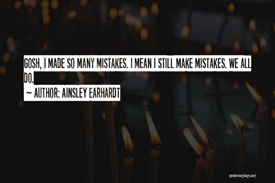 We All Do Mistakes Quotes By Ainsley Earhardt
