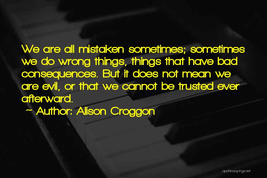 We All Do Mistakes Quotes By Alison Croggon