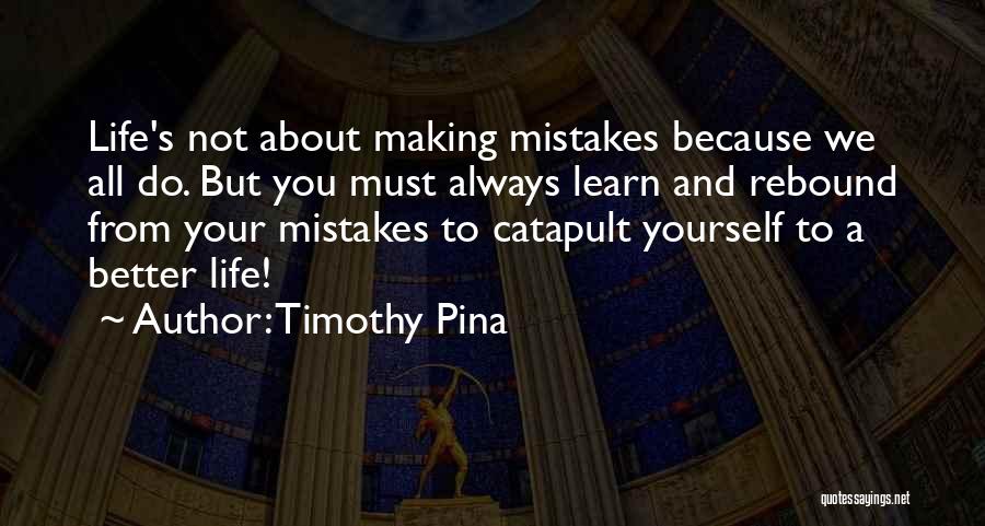 We All Do Mistakes Quotes By Timothy Pina