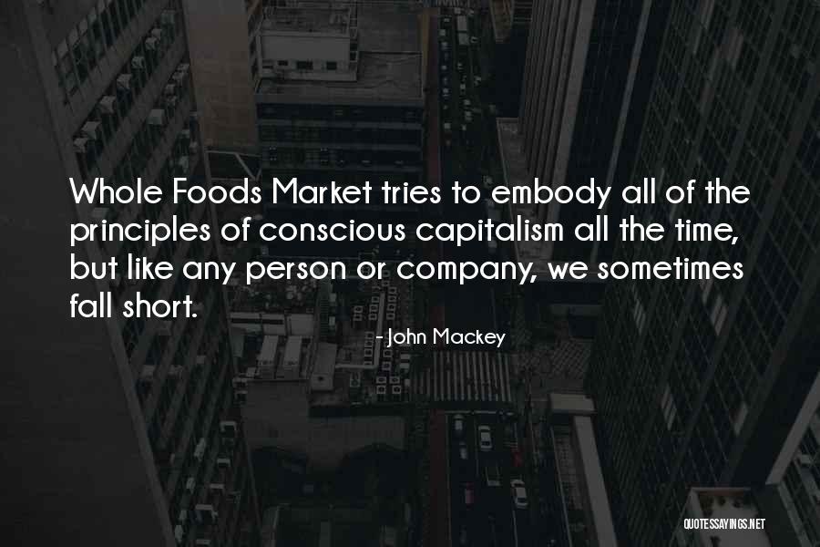 We All Fall Short Quotes By John Mackey