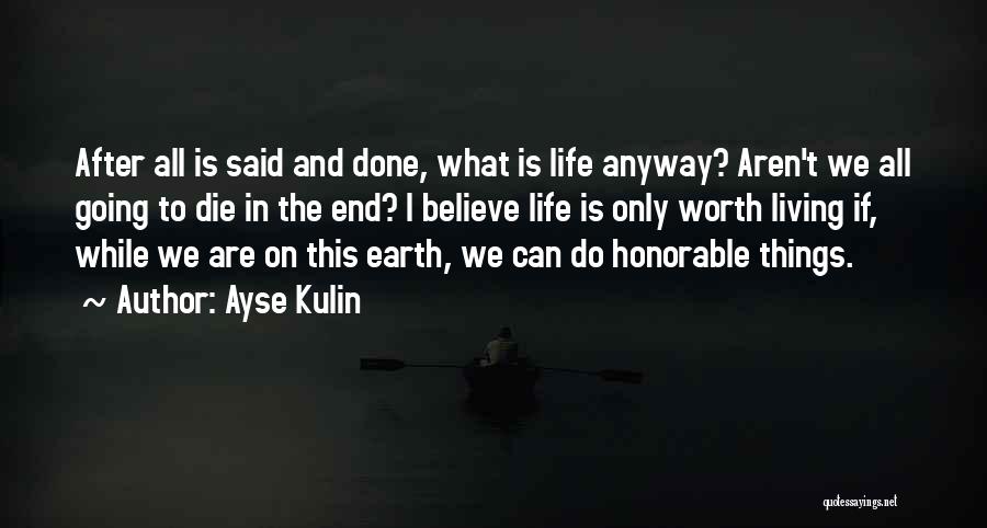 We All Going To Die Quotes By Ayse Kulin