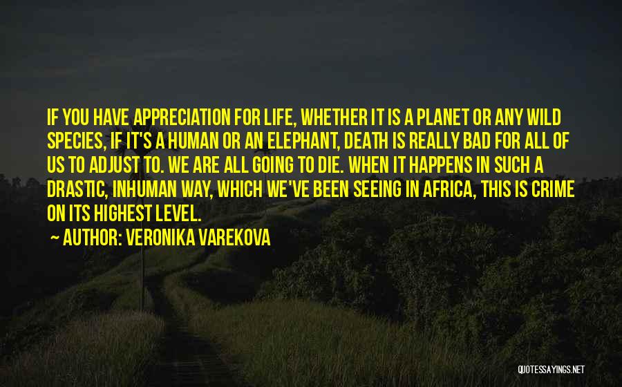 We All Going To Die Quotes By Veronika Varekova