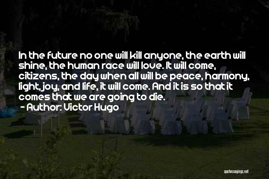 We All Going To Die Quotes By Victor Hugo