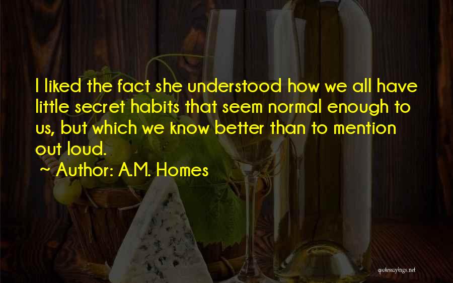 We All Have A Secret Quotes By A.M. Homes