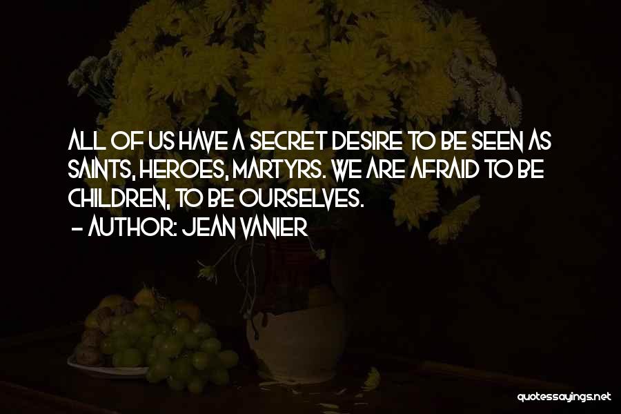 We All Have A Secret Quotes By Jean Vanier