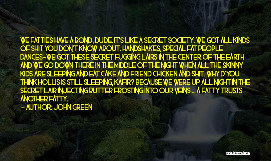 We All Have A Secret Quotes By John Green