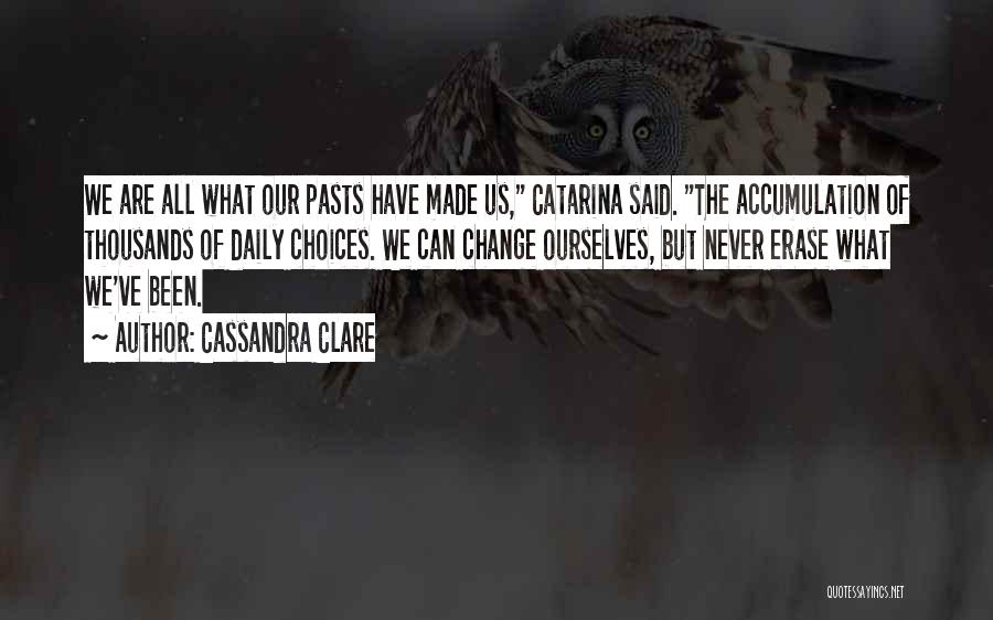 We All Have Choices Quotes By Cassandra Clare