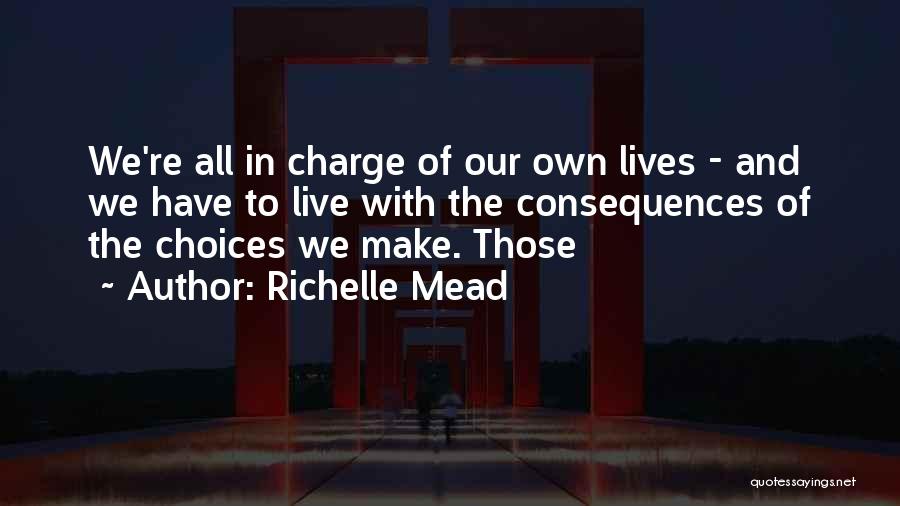 We All Have Choices Quotes By Richelle Mead