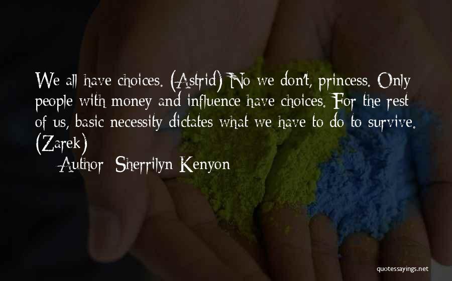 We All Have Choices Quotes By Sherrilyn Kenyon