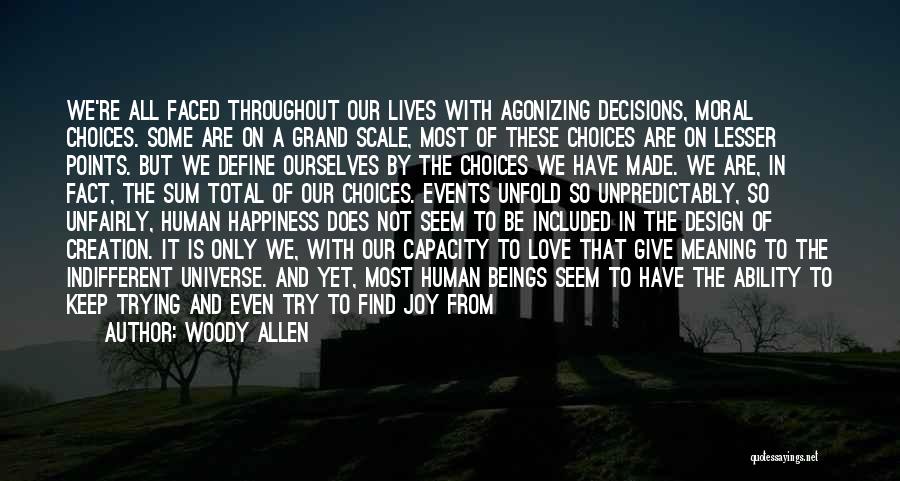 We All Have Choices Quotes By Woody Allen