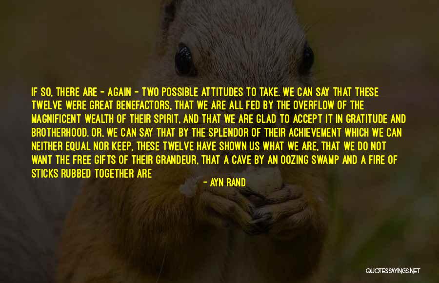 We All Have Gifts Quotes By Ayn Rand We All Have Gifts Quotes By Ayn Rand