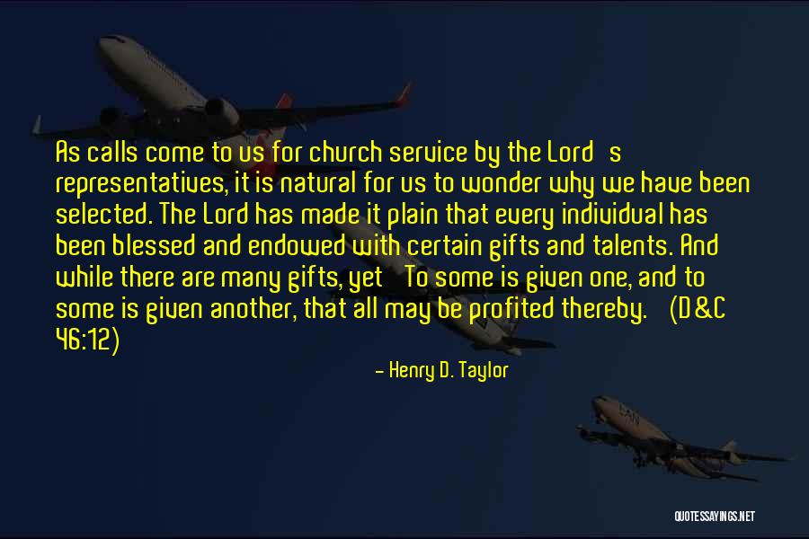 We All Have Gifts Quotes By Henry D. Taylor We All Have Gifts Quotes By Henry D. Taylor